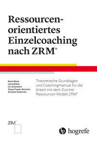 Ressourcenorientiertes Einzelcoaching nach ZRM®