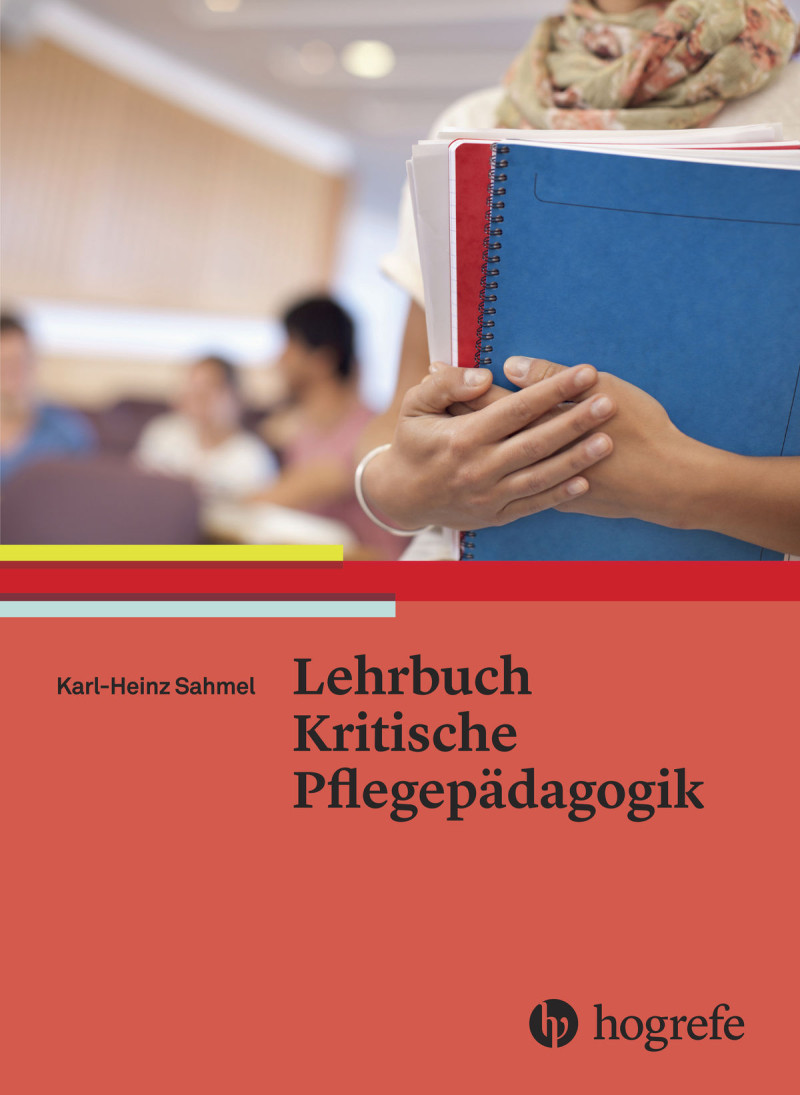 Lehrbuch Kritische Pflegepädagogik