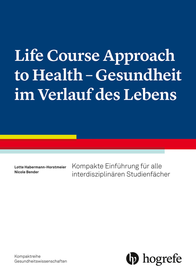 Life Course Approach to Health - Gesundheit im Verlauf des Lebens