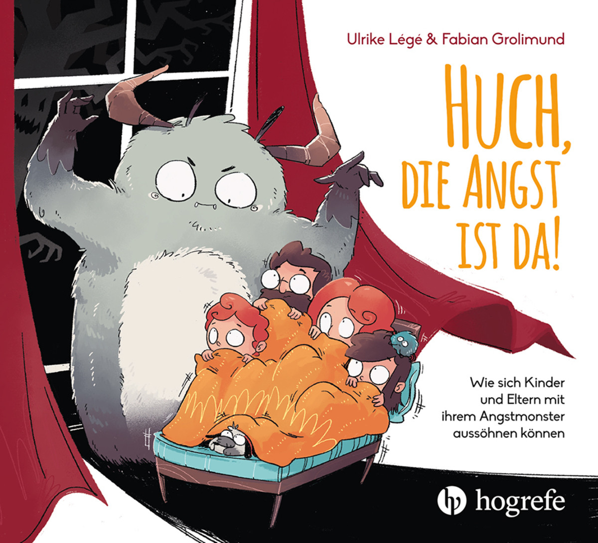 Huch, die Angst ist da! - 2021 - Wie sich Kinder und Eltern mit ihrem Angstmonster aussöhnen ...