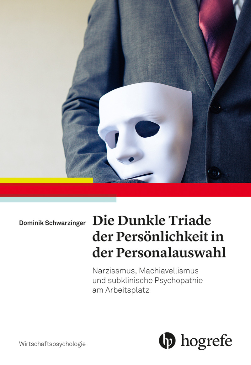 Die Dunkle Triade der Persönlichkeit in der Personalauswahl