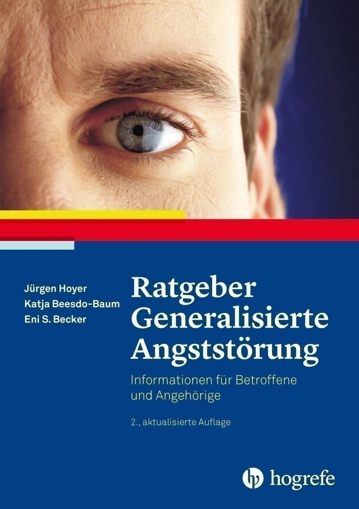 Ratgeber Generalisierte Angststörung 15/2016 Informationen für Betroffene und Angehörige