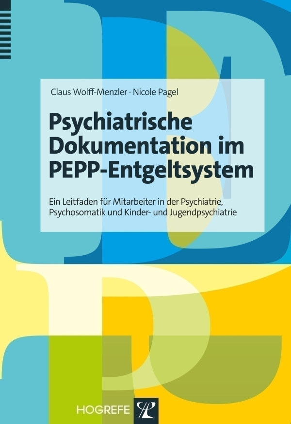 Psychiatrische Dokumentation im PEPP-Entgeltsystem - 2015 - Ein ...