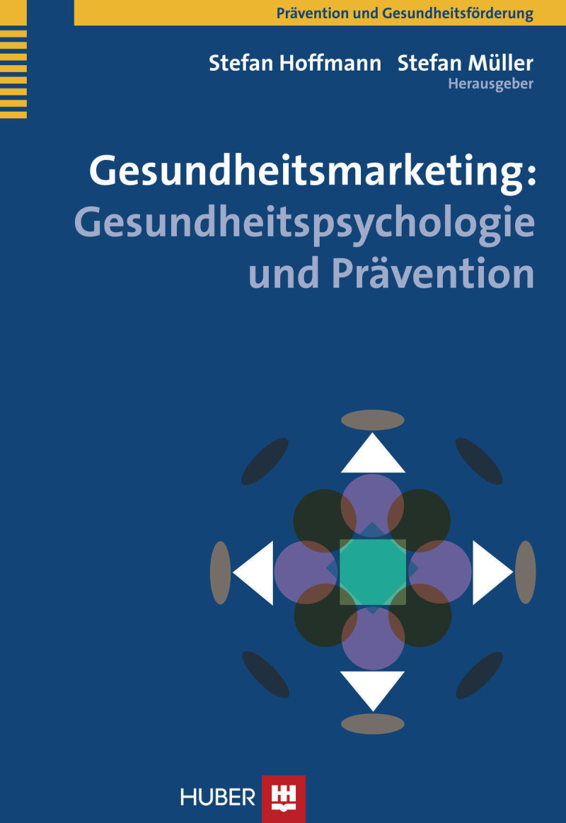 Gesundheitsmarketing: Gesundheitspsychologie und Prävention