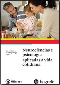 Neurociências e Psicologia Aplicadas à Vida Cotidiana