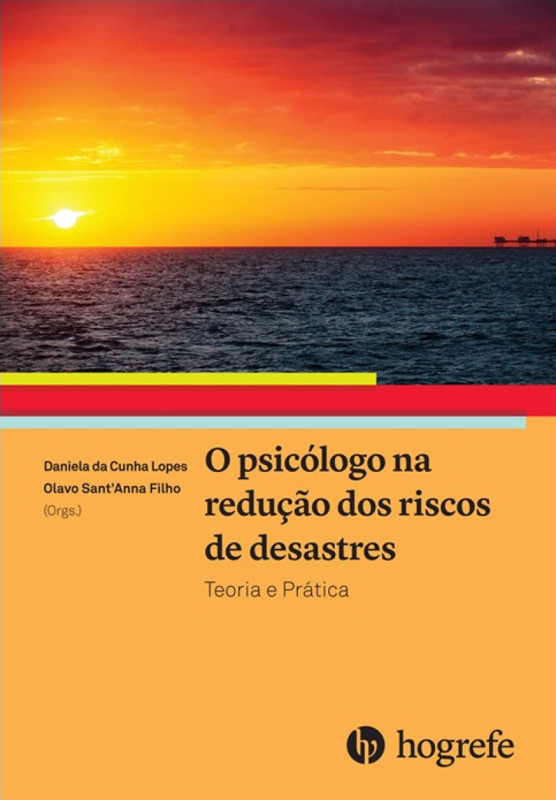 O Psicólogo na Redução dos Riscos de Desastres: Teoria e prática.